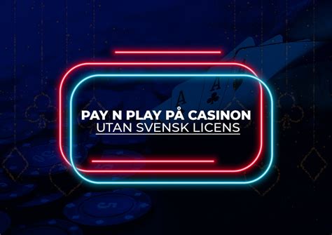 pay and play casino utan svensk licens - pay and play casino sverige